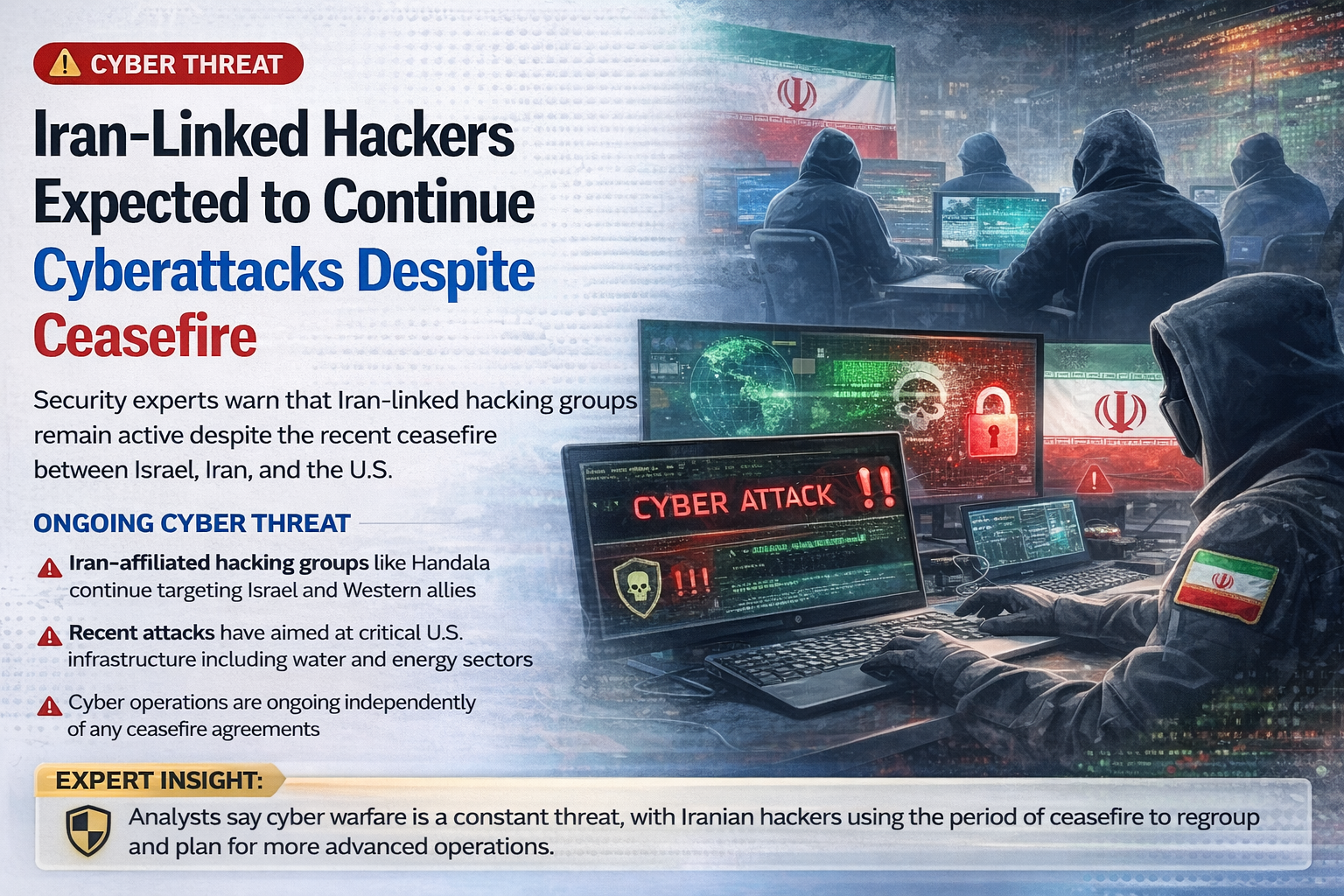 Iran-Linked Hackers Expected to Continue Cyberattacks Despite Ceasefire